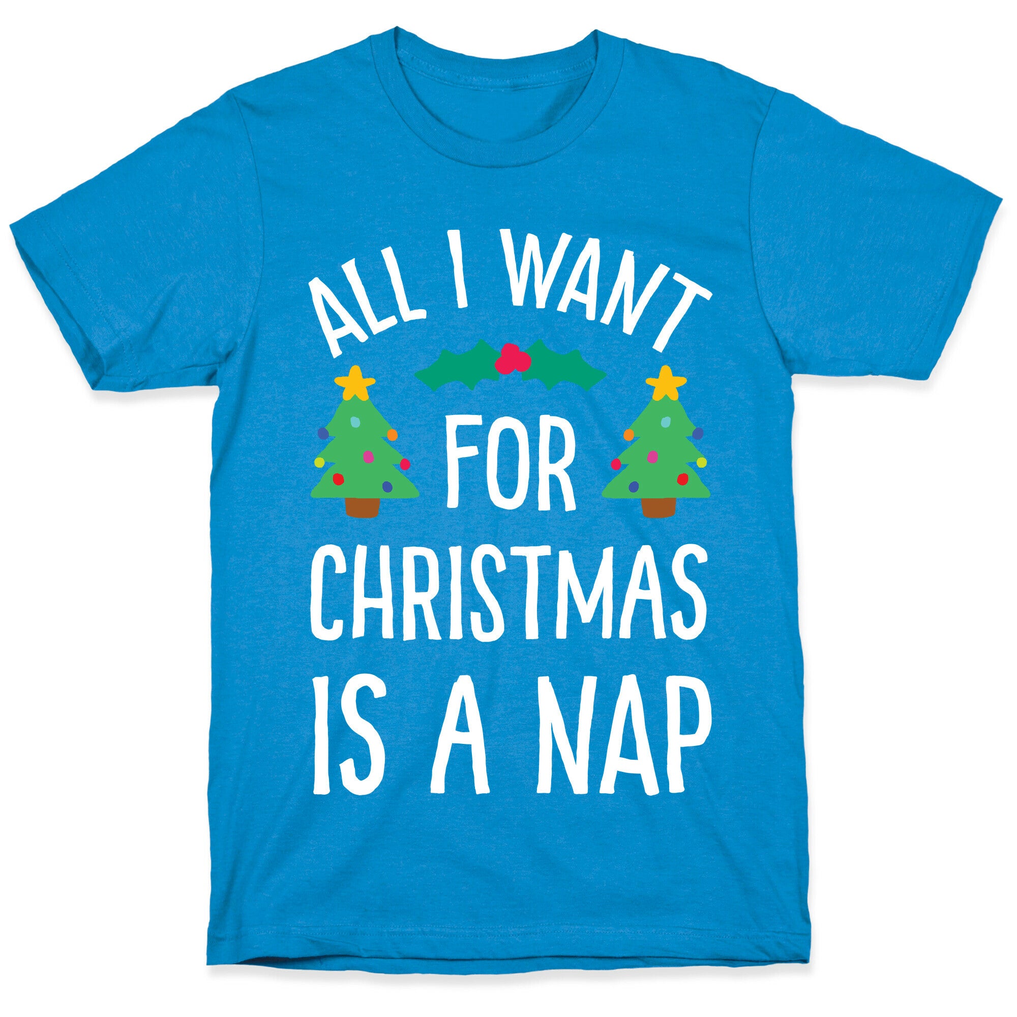 All I Want For Christmas Is A Nap T-Shirt